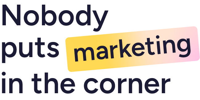 Nobody puts marketing in the corner — brought to you by Resultful